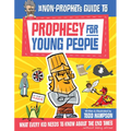 The Non-Prophet's Guide to Prophecy for Young People: What Every Kid Needs to Know about the End Times