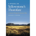 A Week in Yellowstone's Thorofare: A Journey Through the Remotest Place