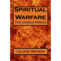 Spiritual Warfare: The Unseen Forces