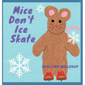 Mice Don't Ice Skate