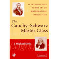 The Cauchy-Schwarz Master Class: An Introduction to the Art of Mathematical Inequalities