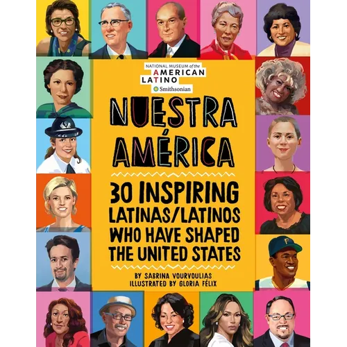 Nuestra América: 30 Inspiring Latinas/Latinos Who Have Shaped the United States