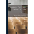 Motion Pictures in Education: A Practical Handbook for Users of Visual Aids