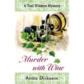 Murder with Wine: A Tori Winters Mystery: Book 3
