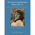 To Great Grandmother's House We Go: Saving 100 years of family recipes