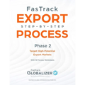 FasTrack Export Step-by-Step Process: Phase 2 - Target High-Potential Export Markets