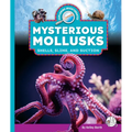 Mysterious Mollusks: Shells, Slime, and Suction