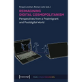 Reimagining Digital Cosmopolitanism: Perspectives from a Postmigrant and Postdigital World
