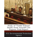 Study of Visible Exhaust Smoke from Aircraft Jet Engines: Final Report