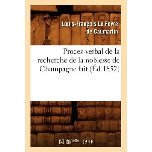 Procez-Verbal de la Recherche de la Noblesse de Champagne Fait (Éd.1852)