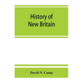 History of New Britain, with sketches of Farmington and Berlin, Connecticut. 1640-1889