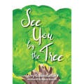 See You by the Tree