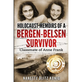 Holocaust Memoirs of a Bergen-Belsen Survivor & Classmate of Anne Frank