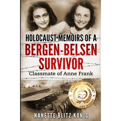 Holocaust Memoirs of a Bergen-Belsen Survivor & Classmate of Anne Frank