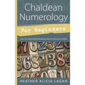Chaldean Numerology for Beginners: How Your Name & Birthday Reveal Your True Nature & Life Path