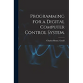 Programming for a Digital Computer Control System.
