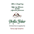 The Ongoing Life & Times of The Almost Famous Phyllis Fisher