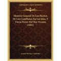 Historia General De Los Hechos De Los Castellanos En Las Islas, Y Tierra Firme Del Mar Oceano (1601)