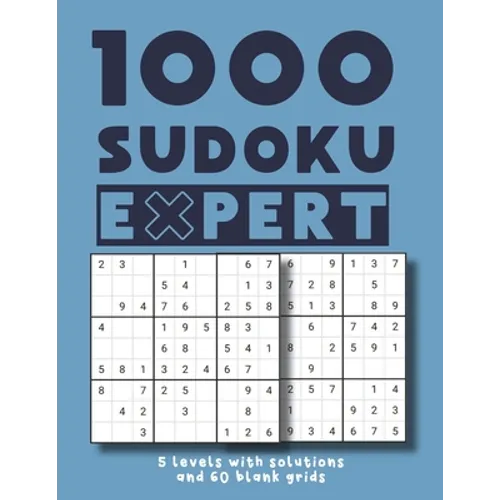 1000 Sudoku Expert 5 levels with solutions and 60 blank grids: Easy Medium Hard Difficult and Extreme / matching kids adults and seniors large print 8
