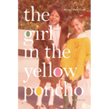 The Girl in the Yellow Poncho: A Memoir