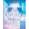 Angelic Magic: How To Heal Past Lives & What They Didn't Tell You About Manifesting Your Dream Life (7 in 1 Collection)