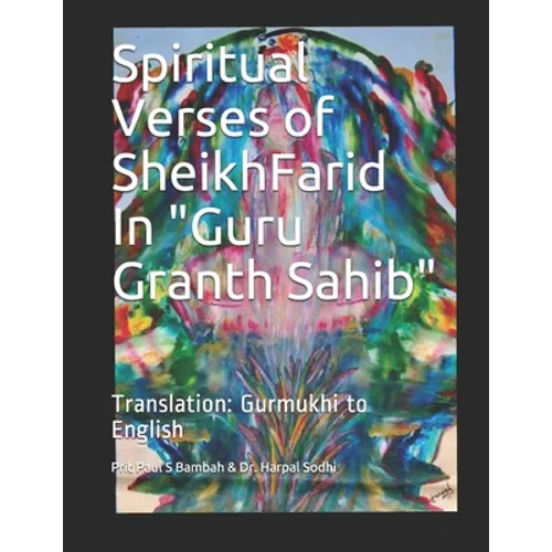 Spiritual Verses of Sheikh Farid, in "Guru Granth Sahib": Translation: Gurmukhi to English