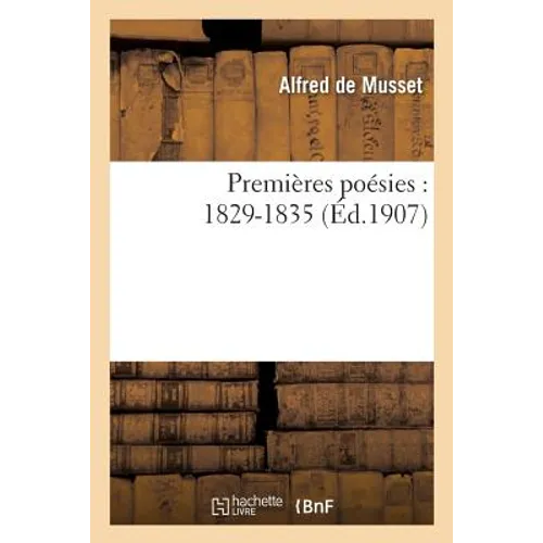 Premières Poésies: 1829-1835