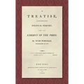A Treatise Concerning Political Enquiry, and the Liberty of the Press [1800]