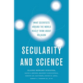 Secularity and Science: What Scientists Around the World Really Think about Religion