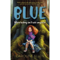 Blue: When Hiding Isn't Safe Anymore: A Novel