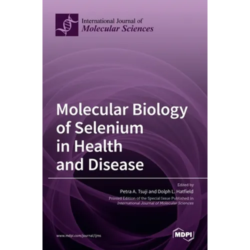 Molecular Biology of Selenium in Health and Disease