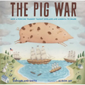 The Pig War: How a Porcine Tragedy Taught England and America to Share