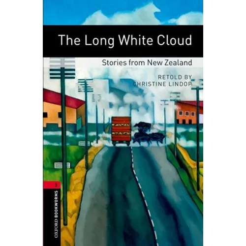 Oxford Bookworms Library: The Long White Cloud: Stories from New Zealand: Level 3: 1000-Word Vocabulary