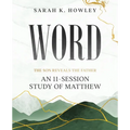 Word: An 11-Session Study of Matthew
