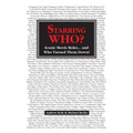 Starring WHO?: Iconic Movie Roles... and Who Turned Them Down