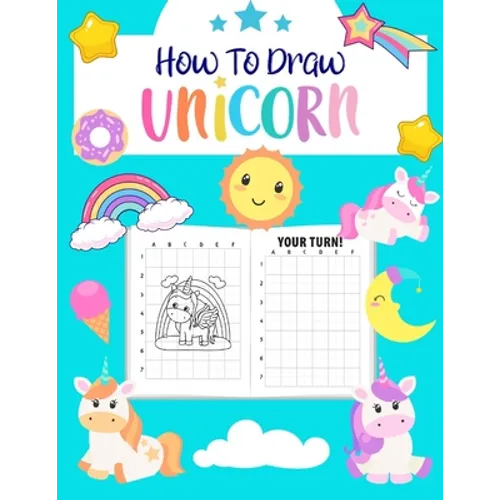 How to Draw Unicorn: For Kids Ages 4-8 l Step by Step Drawing Book for Kids to Learn to Draw Cute Unicorn