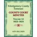 Montgomery County, Tennessee County Court Minutes, Volume 12, 1823-1824