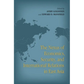 The Nexus of Economics, Security, and International Relations in East Asia