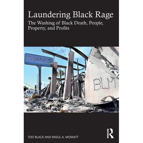 Laundering Black Rage: The Washing of Black Death, People, Property, and Profits
