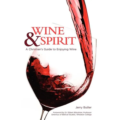 Wine & Spirt: A Christian's Guide to Enjoying Wine