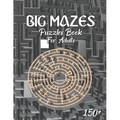 150 Big Mazes Puzzles Book For Adults: Girls and Boys Activity Maze Puzzle Lovers Star - Double - Quad Level Mazes Books - Gift Idea For Birthday, Ann