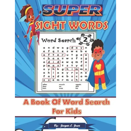 Super Sight Words: A Book of Word Search for Kids: A Sight Word Activity Book for Kids, High Frequency Words