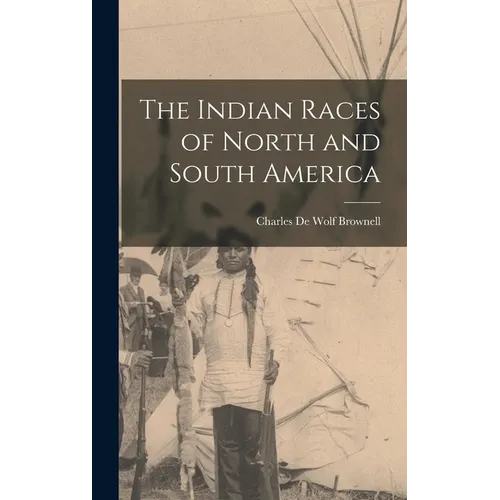 The Indian Races of North and South America