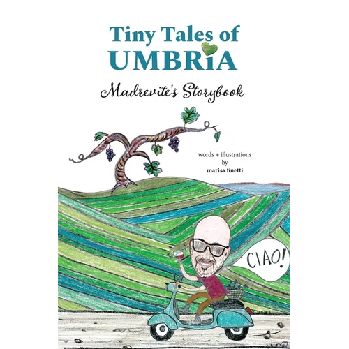 Tiny Tales of Umbria: Madrevite's Storybook: Madrevite's Storybook