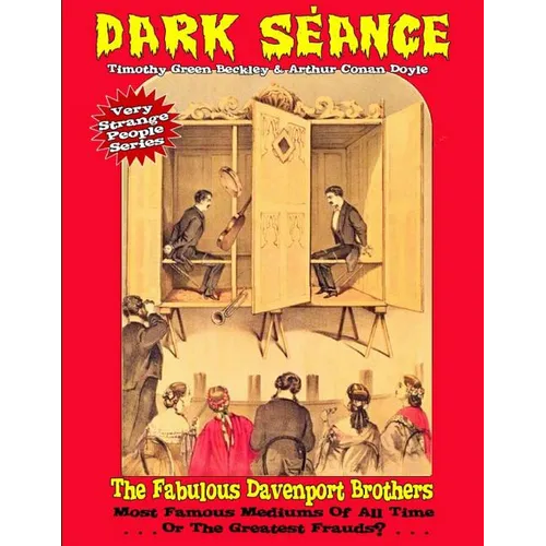 Dark Seance - The Fabulous Davenport Brothers: Most Famous Mediums Of All Time...Or Greatest Frauds?