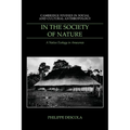 In the Society of Nature: A Native Ecology in Amazonia