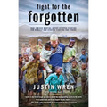 Fight for the Forgotten: How a Mixed Martial Artist Stopped Fighting for Himself and Started Fighting for Others