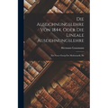 Die Ausdchnungslehre von 1844, Oder die Lineale Ausdehnungslehre: Ein Neuer Zweig der Mathematik, Da