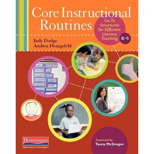 Core Instructional Routines: Go-To Structures for Effective Literacy Teaching, K-5