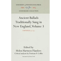 Ancient Ballads Traditionally Sung in New England, Volume 3: Child Ballads 95-243